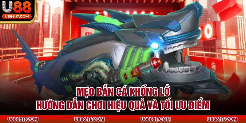 Mẹo Bắn Cá Khổng Lồ - Hướng Dẫn Chơi Hiệu Quả Và Tối Ưu Điểm